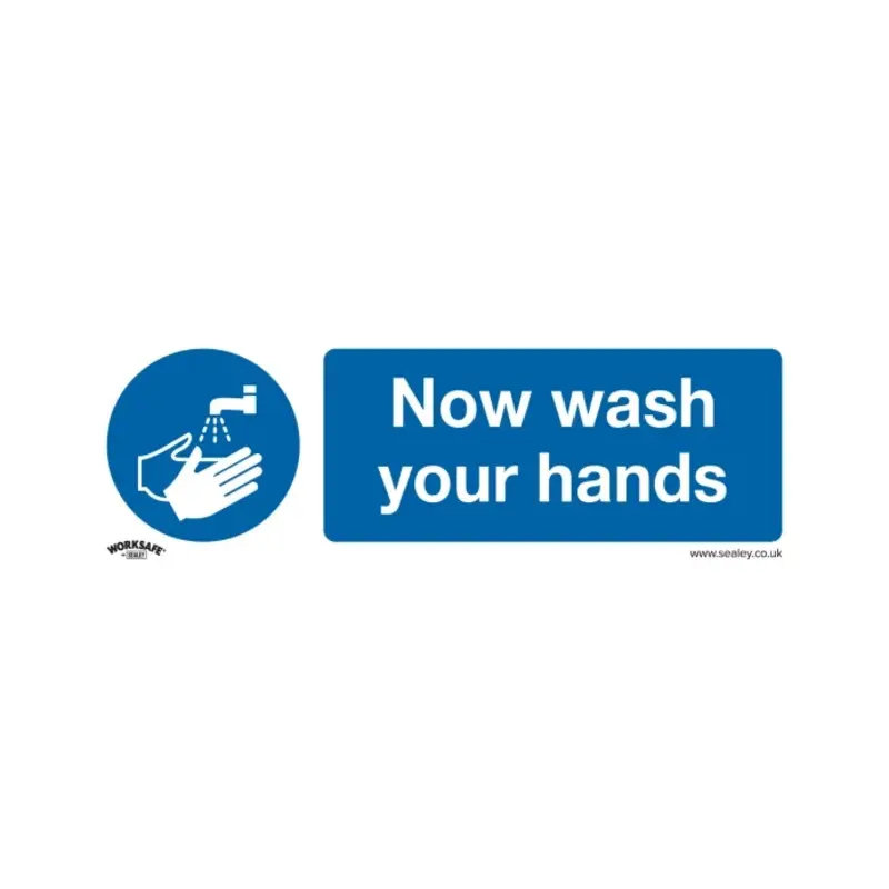 Sealey Mandatory Safety Sign - Now Wash Your Hands - Rigid Plastic