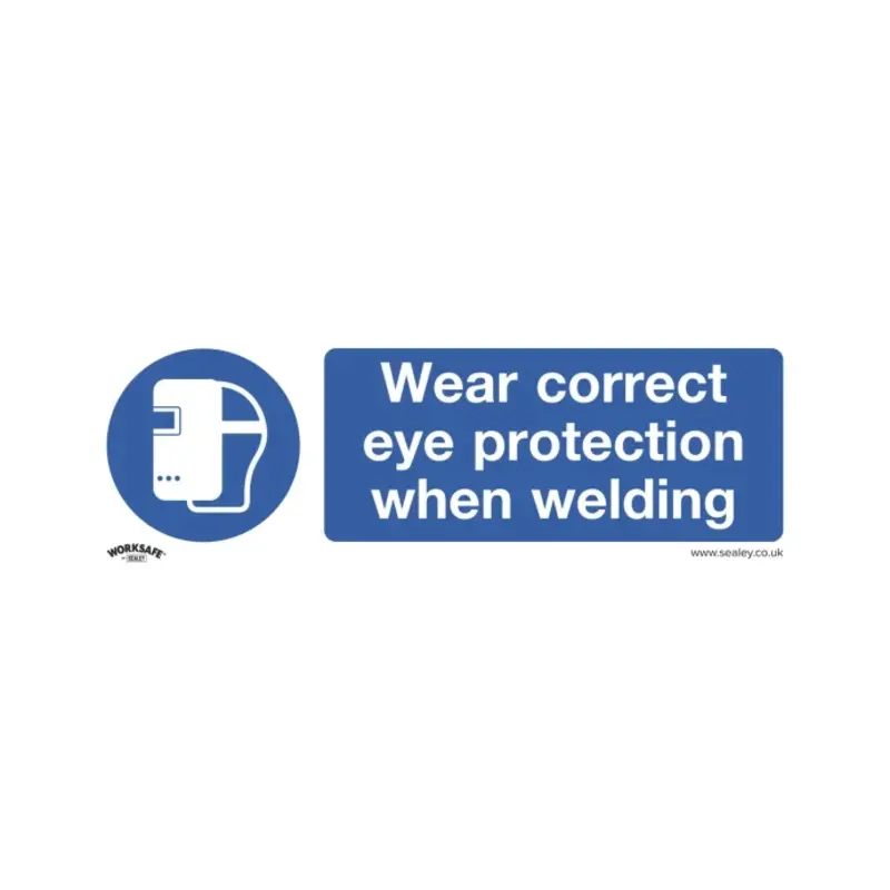 Sealey Mandatory Safety Sign - Wear Eye Protection When Welding - Rigid Plastic
